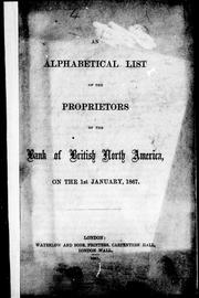 An alphabetical list of the proprietors of the Bank of British North America on the 1st January, 1867 by Bank of British North America.