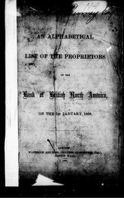 Cover of: An alphabetical list of the proprietors of the Bank of British North America, on the 1st January, 1868 by Bank of British North America., Bank of British North America.