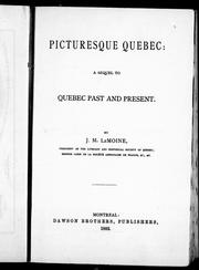 Cover of: Picturesque Quebec: a sequel to Quebec past and present