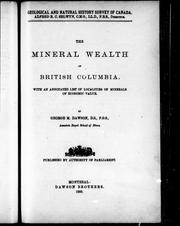 Cover of: The mineral wealth of British Columbia: with an annotated list of localities of minerals of economic value