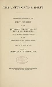 Cover of: The unity of the spirit by National Federation of Religious Liberals (U.S.). Congress