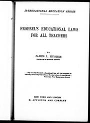 Cover of: Froebel's educational laws for all teachers by by James L. Hughes.