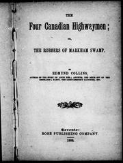 The four Canadian highwaymen, or, The robbers of Markham swamp by Joseph Edmund Collins