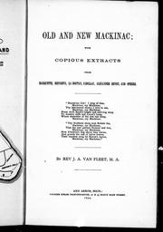 Cover of: Old and new Mackinac: with copious extracts from Marquette, Hennepin, La Houtan [i.e. La Hontan], Cadillac, Alexander Henry, and others