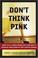 Cover of: Don't Think Pink