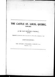 Cover of: The castle St. Louis, Quebec, 1759-1834 by by J.M. Le Moine.