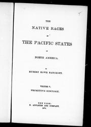 Cover of: The native races of the Pacific states of North America. by by Hubert Howe Bancroft.