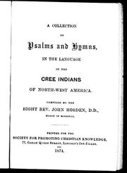 A Collection of psalms and hymns, in the language of the Cree Indians of North-West America