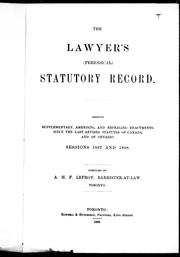 Cover of: The lawyer's (periodical) statutory record: shewing supplementary, amending, and repealing enactments, since the last revised statutes of Canada, and of Ontario, sessions 1887 and 1888