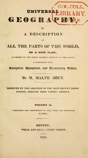Cover of: Universal geography: or a description of all parts of the world, on a new plan, according to the great natural divisions of the globe; accompanied with analytical, synoptical, and elementary tables