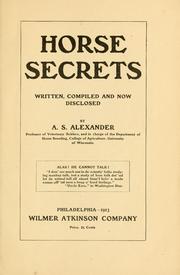 Cover of: Horse secrets written, comp. and now disclosed by Alexander S Alexander, Alexander S Alexander