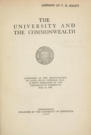 Cover of: university and the commonwealth: addresses at the inauguration of Lotus Delta Coffman, PH.D., as fifth president of the University of Minnesota, May 13, 1921.