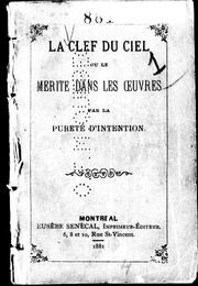 Cover of: La Clef du ciel ou Le mérite dans les oeuvres par la pureté d'intention