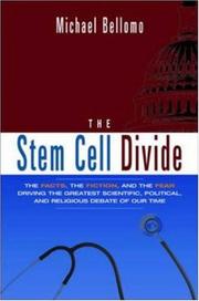 Cover of: The Stem Cell Divide: The Facts, the Fiction, And the Fear Driving the Greatest Scientific, Political And Religious Debate of Our Time