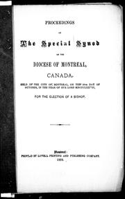 Cover of: Proceedings of the special synod of the diocese of Montreal, Canada: held in the city of Montreal, on the 16th day of October, in the year of Our Lord MDCCCLXXVIII for the election of a bishop.