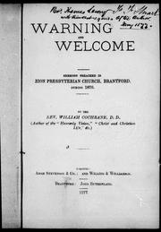 Cover of: Warning and welcome: sermons preached in Zion Presbyterian Church, Brantford, during 1876