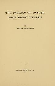 Cover of: The fallacy of danger from great wealth by Harry Hubbard