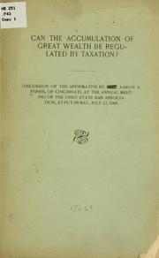 Cover of: Can the accumulation of great wealth be regulated by taxation? by Aaron A. Ferris