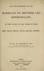 Cover of: unlawfulness of the marriage of brother and sister-in-law | William Brown Galloway