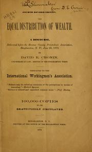 Cover of: The equal distribution of wealth: A discourse delivered before the Broome County polytechnic association, Binghamton, N.Y., June 26, 1872