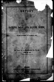 Cover of: Report on Gatling gold and silver mines, in the township of Marmora, Ont.