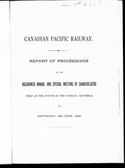 Cover of: Report of proceedings at the adjourned annual and special meeting of shareholders: held at the offices of the company, Montreal, on Saturday, 13th June, 1885