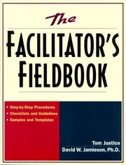 Cover of: The Facilitator's Fieldbook by Tom Justice, David Jamieson, David W., Ph.D. Jamieson