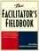 Cover of: The Facilitator's Fieldbook