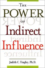 The Power of Indirect Influence by Judith C. Tingley