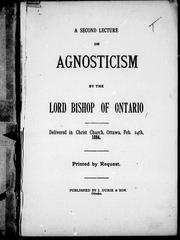 Cover of: A second lecture on agnosticism by by the Lord Bishop of Ontario [i.e. John Travers Lewis).