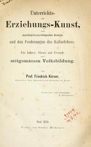 Cover of: Unterrichts- und -Erziehungs- Kunst nach physiologisch-psychologischen Gesetzen und der Forderungen des Kulturlebens.