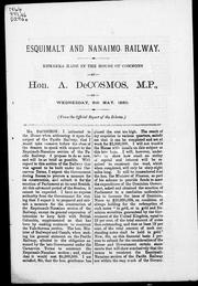 Cover of: Esquimalt and Nanaimo railway: remarks made in the House of Commons by Hon. A. DeCosmos, M.P. on Wednesday, 5th May, 1880