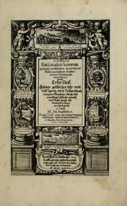 Cover of: [Duodekàs] emblematum sacrorum quorum consideratio accurata ad fidei exercitium et excitandam pietatem plurimum facere potest: erster [-vierter] Theill : schöner geistlichen Lehr vndt trost figuren, deren fleissige betrachtung zur Glaubens vbung vndt erweckung Chistlicher [sic] andacht, durch Gottes gnade, sehr deinlich sein kän