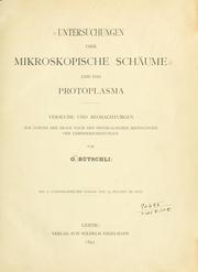 Cover of: Untersuchungen über mikroskopische Schäume und das Protoplasma: Versuche und Beobachtungen zur Lösung der Frage nach den physikalischen Bedingungen der Lebenserscheinungen.