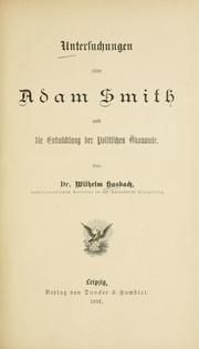 Cover of: Untersuchungen über Adam Smith und die Entwicklund der politischen Ökonomie. by Hasbach, Wilhelm