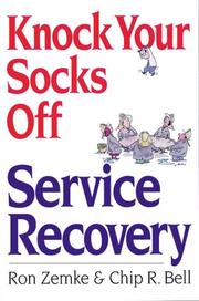 Cover of: Knock Your Socks Off Service Recovery (Knock Your Socks Off Series) by Ron Zemke, Chip R. Bell