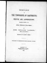 Cover of: History of the townships of Dartmouth, Preston and Lawrencetown, Halifax county, N.S. by Lawson, William Mrs.