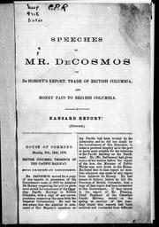 Cover of: Speeches of Mr. DeCosmos: on DeHorsey's report, trade of British Columbia, and money paid to British Columbia.