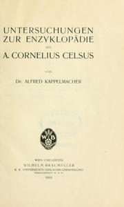 Cover of: Untersuchungern zur Enzyklopädie des A. Cornelius Celsus. by Alfred Kappelmacher