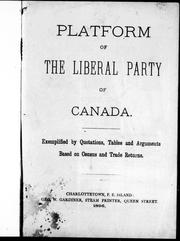 Cover of: Platform of the Liberal Party of Canada: exemplified by quotations, tables and arguments based on census and trade returns.