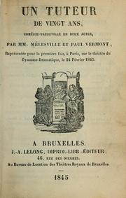 Cover of: Un tuteur de vingt ans, comédie-Vaudeville en deux actes. by Mélesville M.