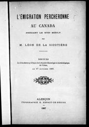 Cover of: L' émigration percheronne au Canada pendant le XVIIe siècle: discours lu à la séance publique du la Société historique et archéologique de l'Orne, le 27 octobre 1887