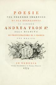Poesie pel solenne ingresso di Sua Eccellenza il signor Andrea Tron. K.r alla Dignità di proccuratore di S. Marco, per merito