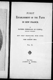 Cover of: First establishment of the faith in New France by Chrétien Le Clercq