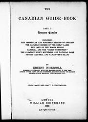 Cover of: The Canadian guide-book: part II Western Canada : including the peninsular and northern regions of Ontario, the Canadian shores of the Great Lakes, the lake of the woods region, Manitoba and the "Great Northwest", the Canadian Rocky Mountains and national park, British Columbia, and Vancouver's Island