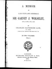 Cover of: A memoir of lieutenant-general Sir Garnet J. Wolseley, K.C.B., G.C. M. G., D.C.L., LL.D. by by Charles Rathbone Low.
