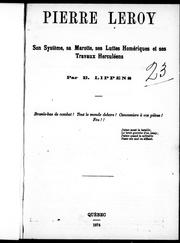 Cover of: Pierre Leroy: son système, sa marotte, ses luttes homé riques et ses travaux herculéens