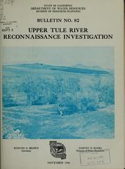 Upper Tule River reconnaissance investigation by California. Dept. of Water Resources.