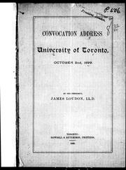 Cover of: Convocation address, University of Toronto, October 2nd, 1899: by James Loudon.