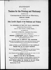 Cover of: Statement of the tenders for the printing and stationary required by the corporation of the city of Montreal for six years: John Lovell's exposé of the unfairness and trickery of two members of the City Hall Committee (Aldermen Thomas Wilson and Dubuc), aided by their chairman, Alderman Robert and prompted by Patrick O'Meara, assistant city clerk ...